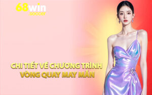 Chi Tiết Về Chương Trình Vòng Quay May Mắn